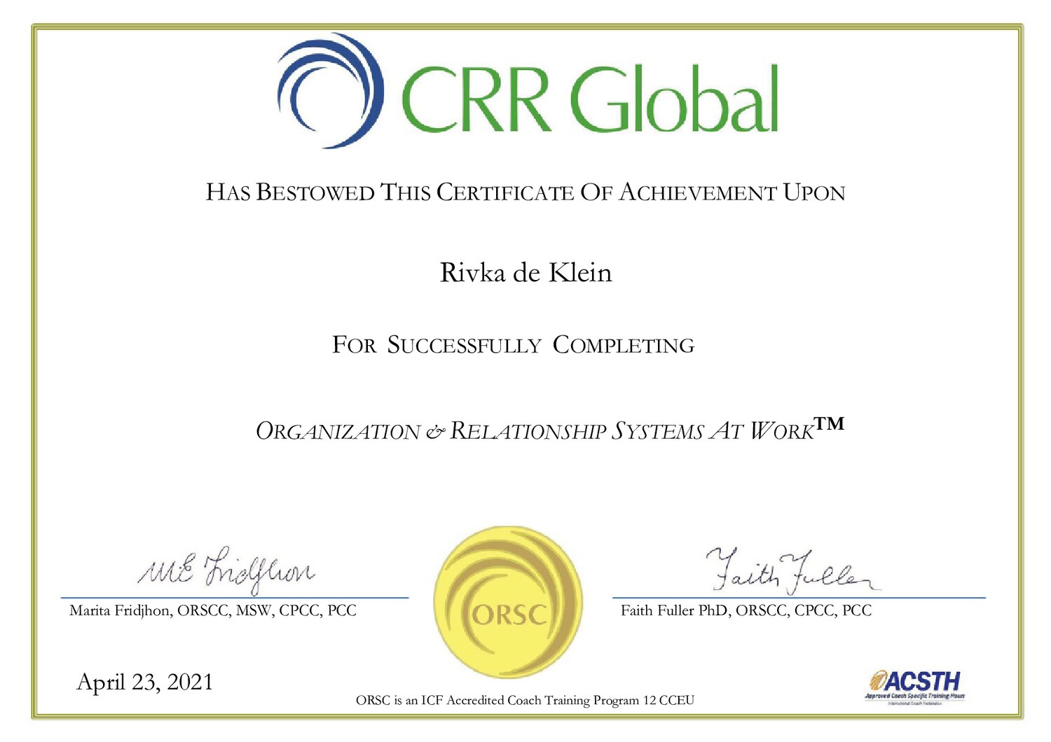 ORSC Certificate of Achievement awarded to Rivka de Klein by CRR Global for completing Organization & Relationship Systems At Work, 23 April 2021 (ICF-accredited).